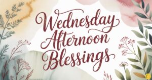 160+ Positive Wednesday Blessings, Prayers, and Quotes for Midweek