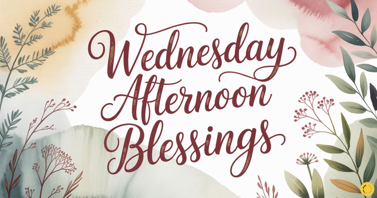 160+ Positive Wednesday Blessings, Prayers, and Quotes for Midweek