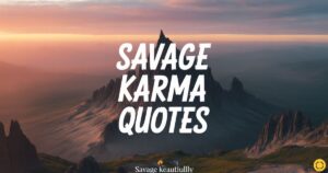 savage karma quotes