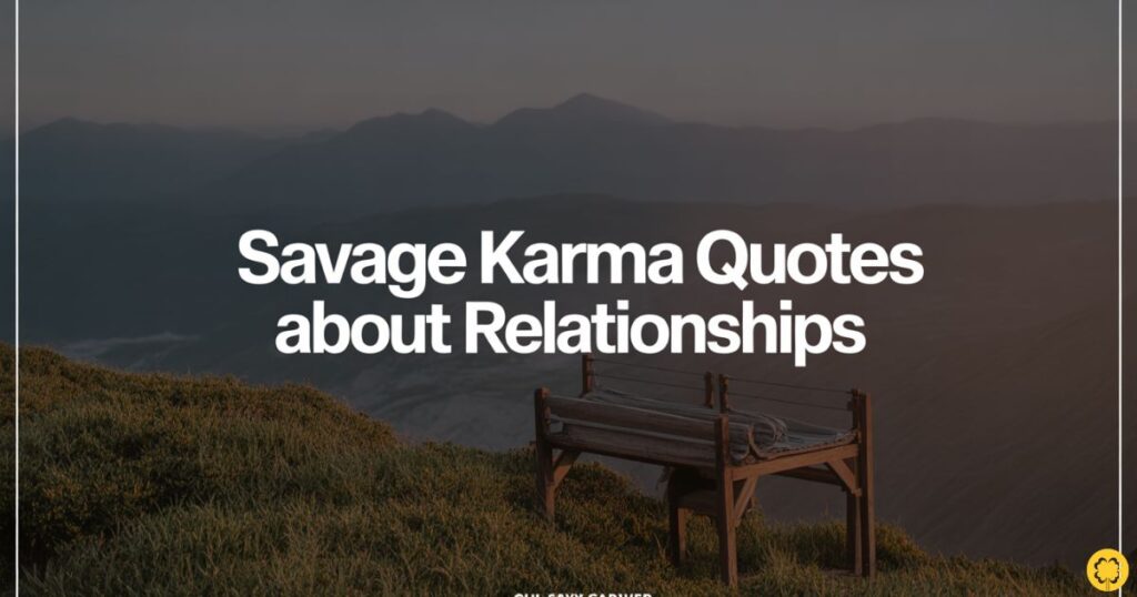 Savage Karma Quotes About Relationships
