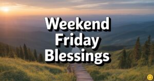 weekend friday blessings