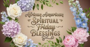african american spiritual friday blessings