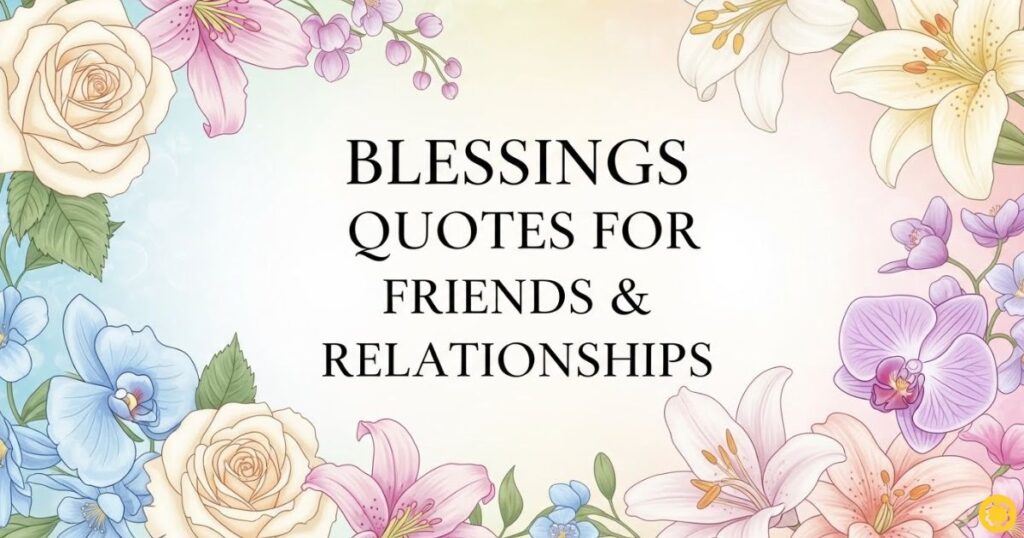 Blessings Quotes for Friends & Relationships
