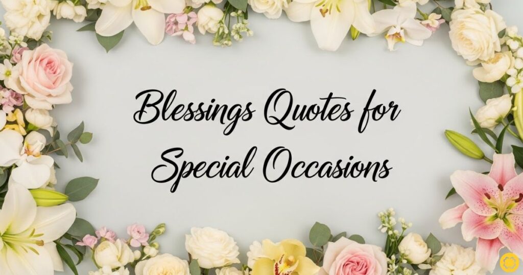 Blessings Quotes for Special Occasions