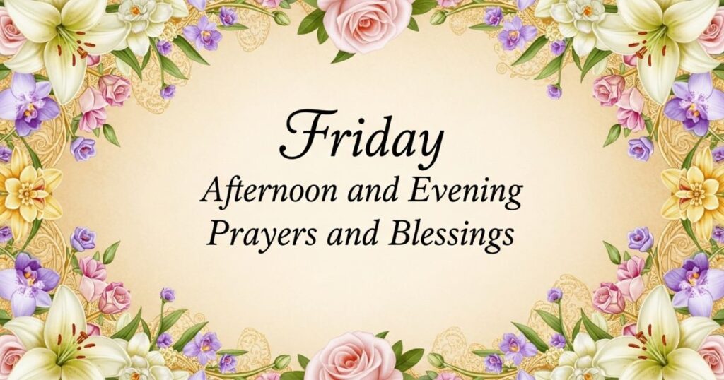 Friday Afternoon and Evening Prayers and Blessings