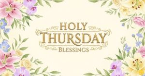 Holy Thursday Blessings