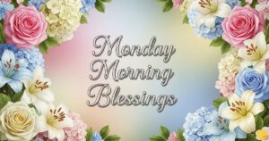 monday morning blessings