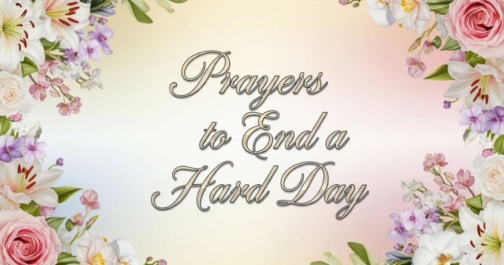 Prayers to End a Hard Day