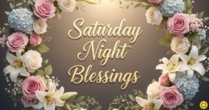 saturday night blessings