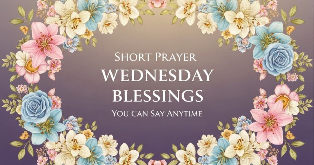Short Prayer Wednesday Blessings You Can Say Anytime