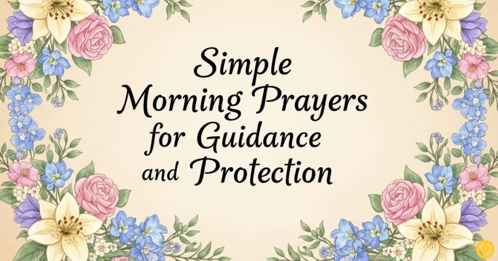 Simple Morning Prayers for Guidance and Protection