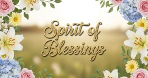 spirit of blessings
