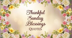 Thankful Sunday Blessings Quotes