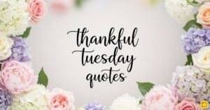 Thankful Tuesday Quotes