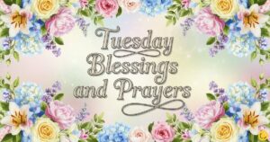 tuesday blessings and prayers