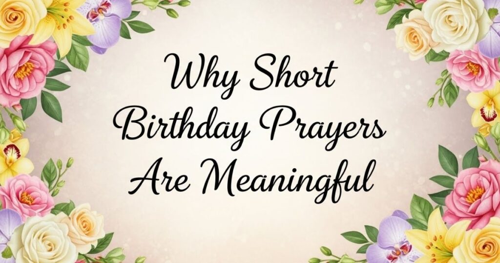 Why Short Birthday Prayers Are Meaningful