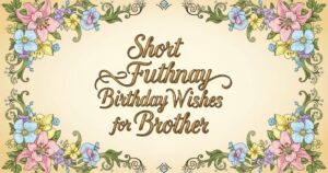short funny birthday wishes for brother