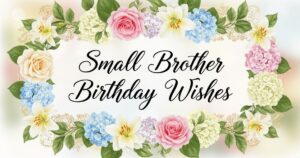 small brother birthday wishes