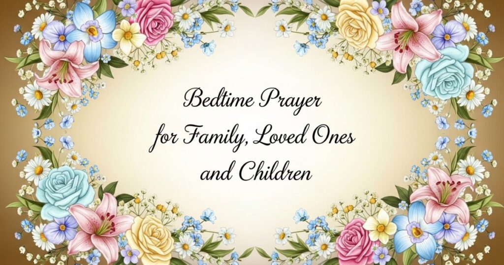 Bedtime Prayer for Family, Loved Ones, and Children