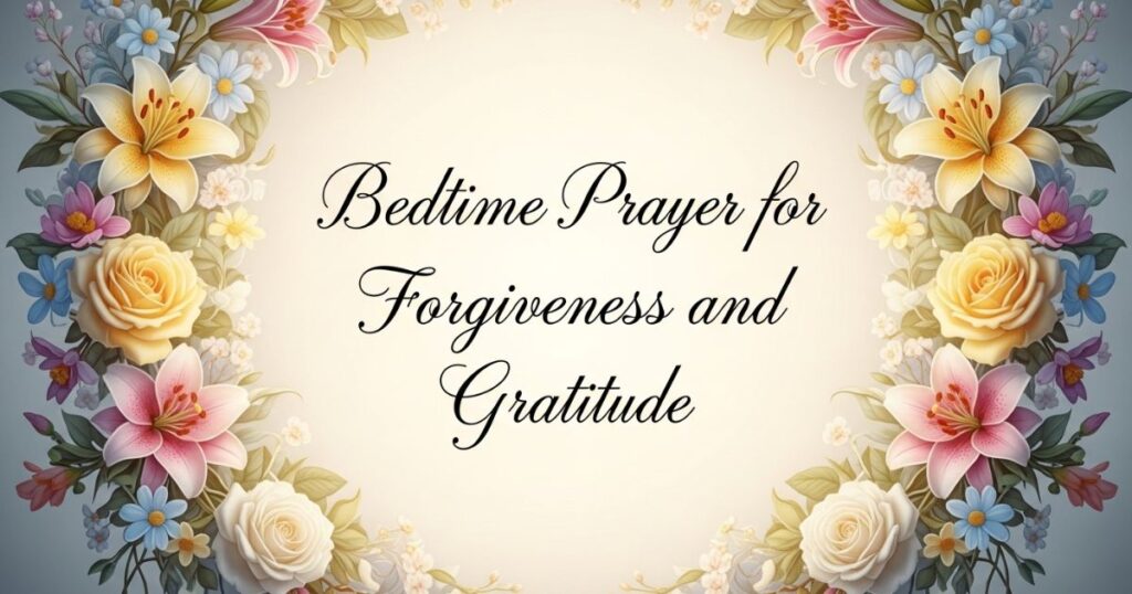 Bedtime Prayer for Forgiveness and Gratitude