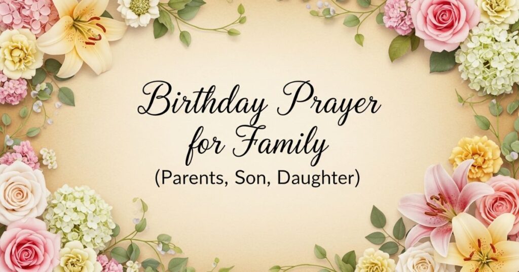 Birthday Prayer for Family (Parents, Son, Daughter)