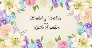 birthday wishes for little brother