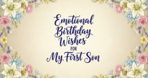 emotional birthday wishes for my first son