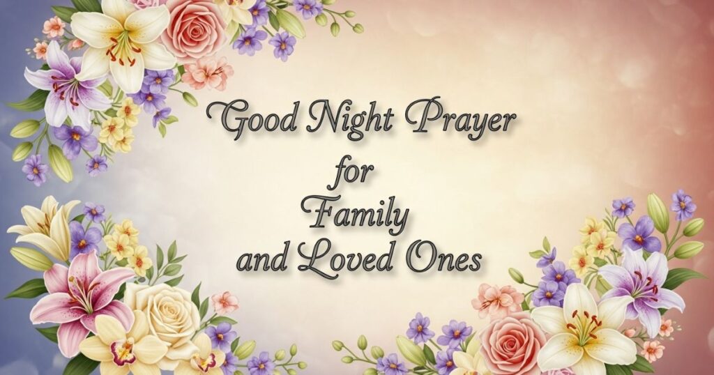 Good Night Prayer for Family and Loved Ones