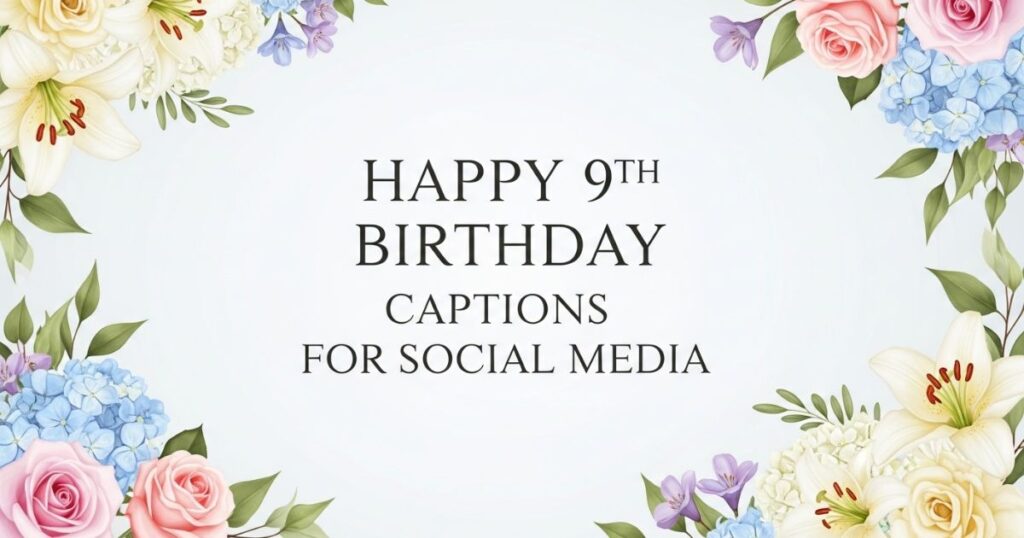 Happy 9th Birthday Captions for Social Media