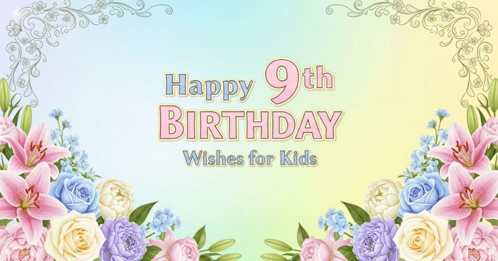 Happy 9th Birthday Wishes for Kids