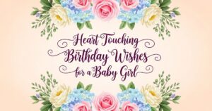 heart touching birthday wishes for baby girl