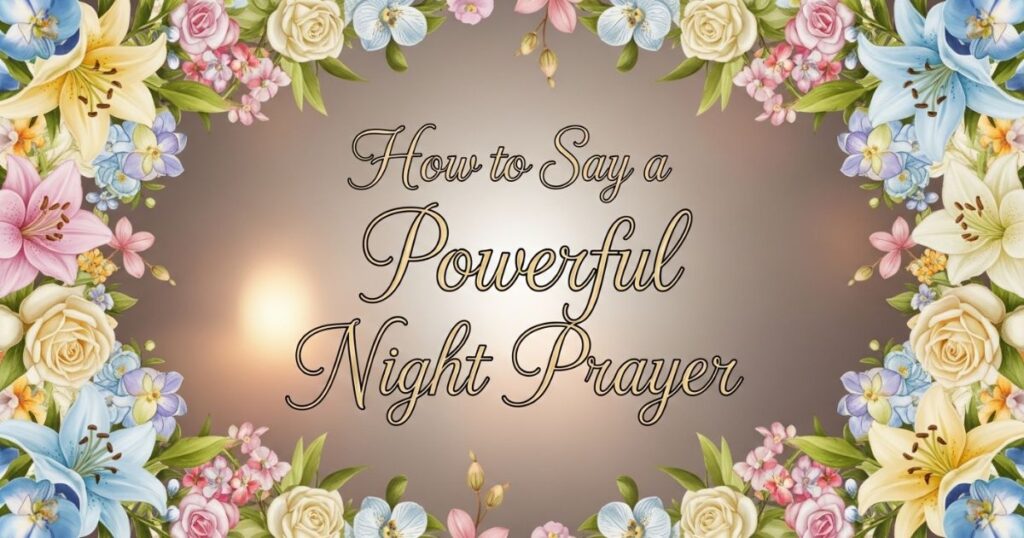 How to Say a Powerful Night Prayer