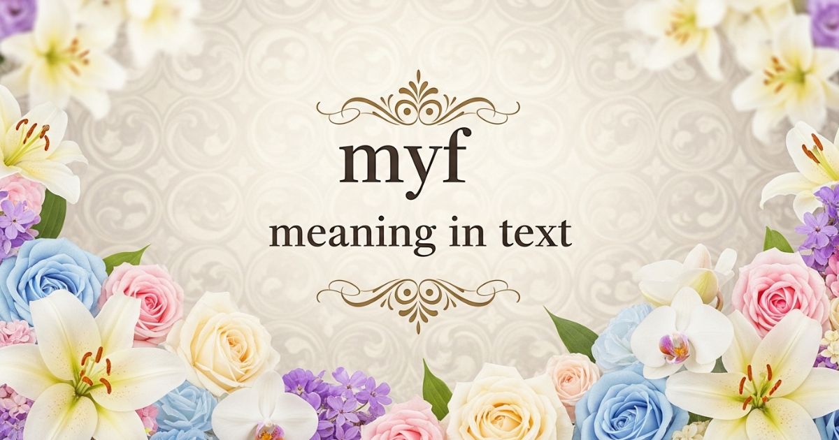 myf meaning in text