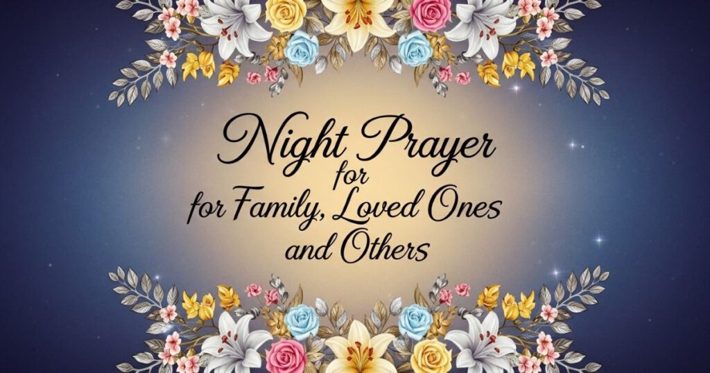 Night Prayer for Family, Loved Ones, and Others