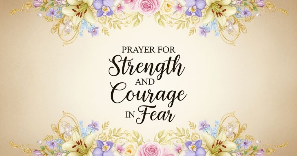 Prayer for Strength and Courage in Fear