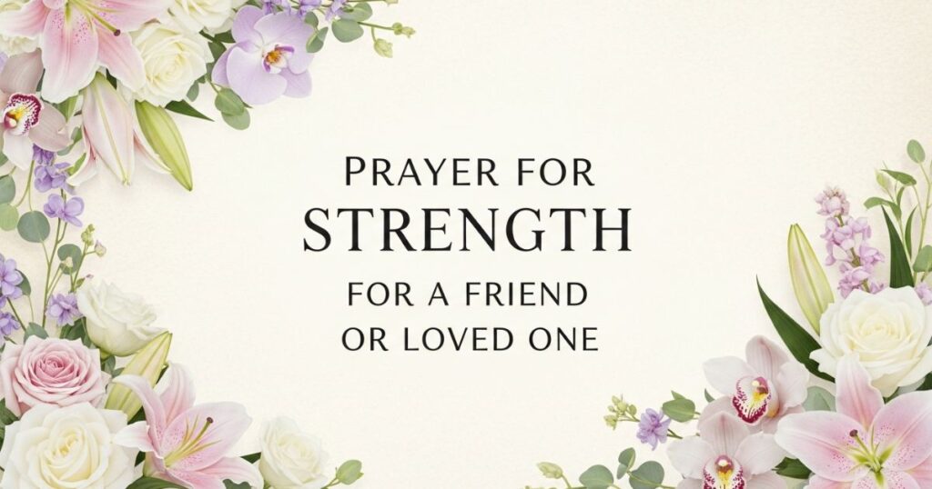 Prayer for Strength for a Friend or Loved One