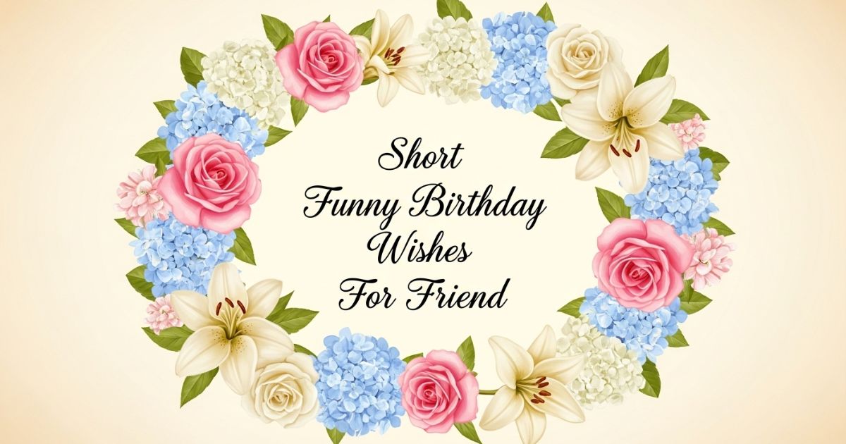 Short Funny Bithday Wishes For Friend
