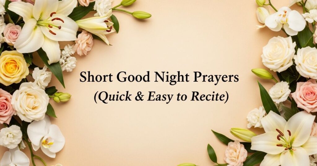 Short Good Night Prayers (Quick & Easy to Recite)