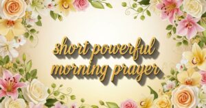 short powerful morning prayer