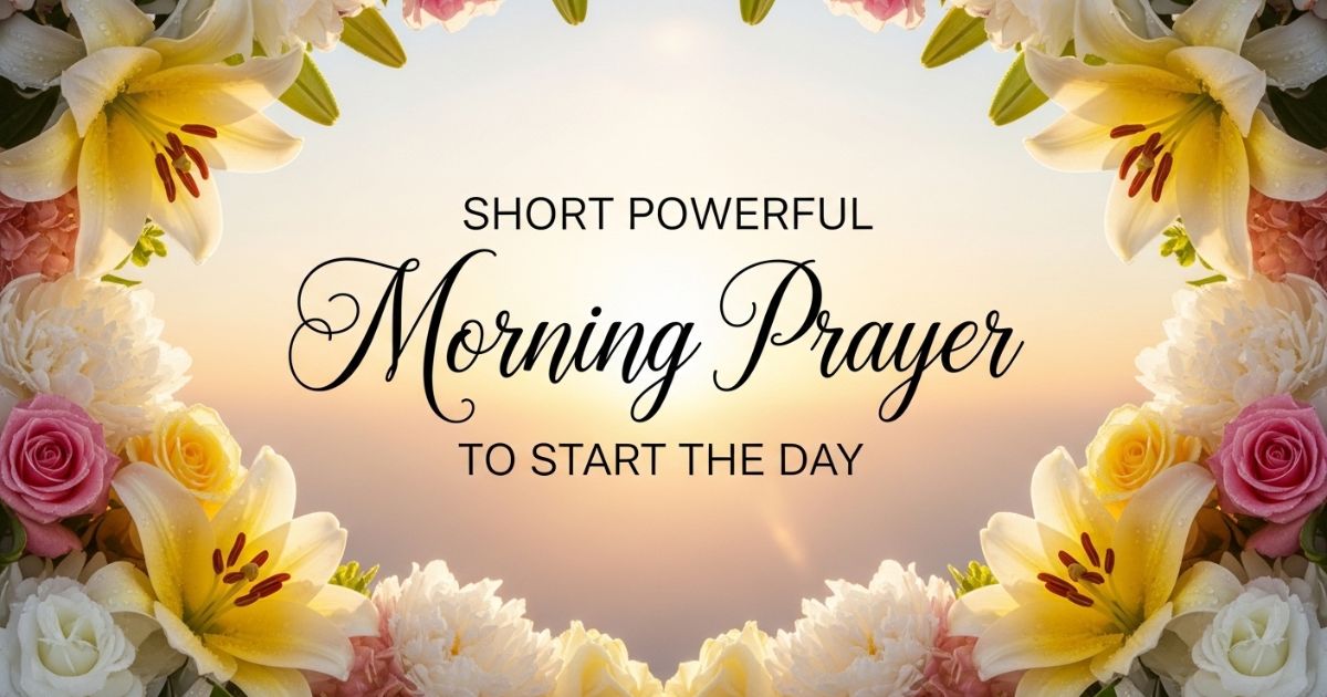 Short Powerful Morning Prayer to Start Your Day with Strength and Blessings