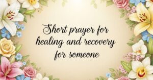 short prayer for healing and recovery for someone  