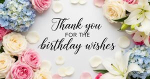 thank you for the birthday wishes