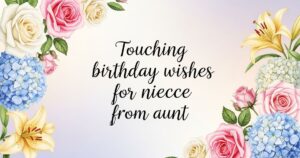 touching birthday wishes for niece from aunt