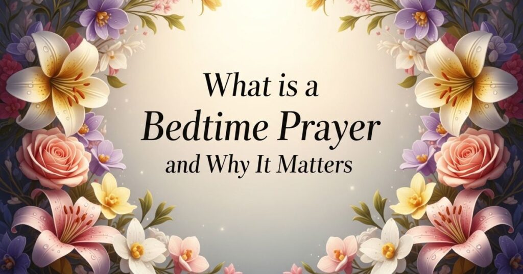 What is a Bedtime Prayer and Why It Matters
