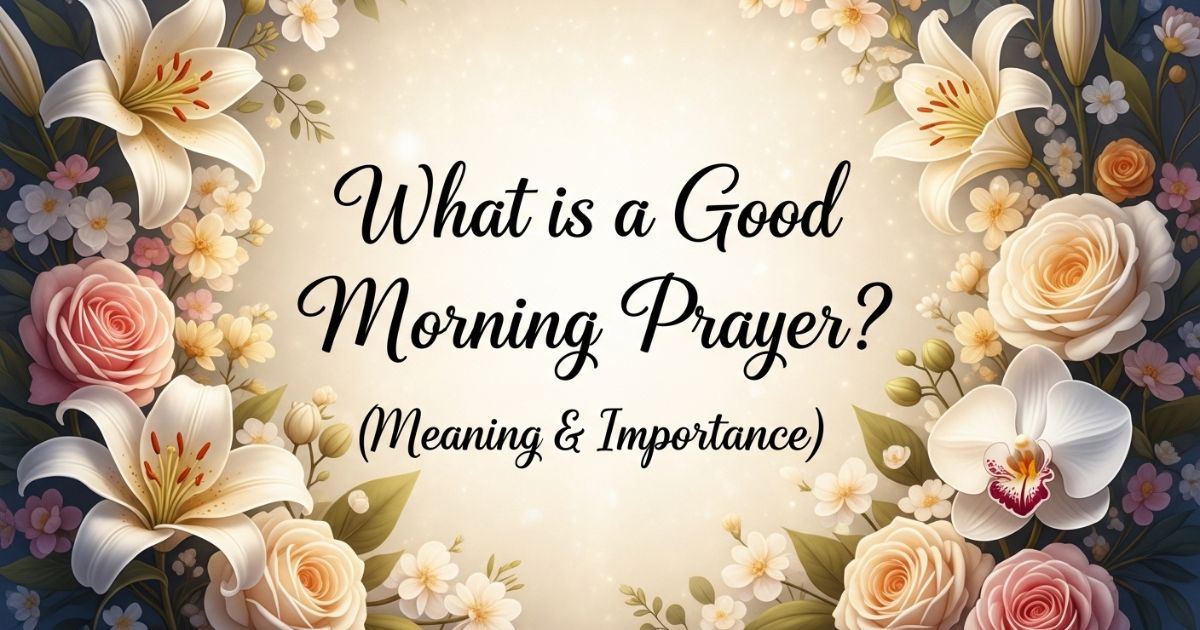Good Morning Prayer – Powerful Daily Prayers to Start Your Day with ...
