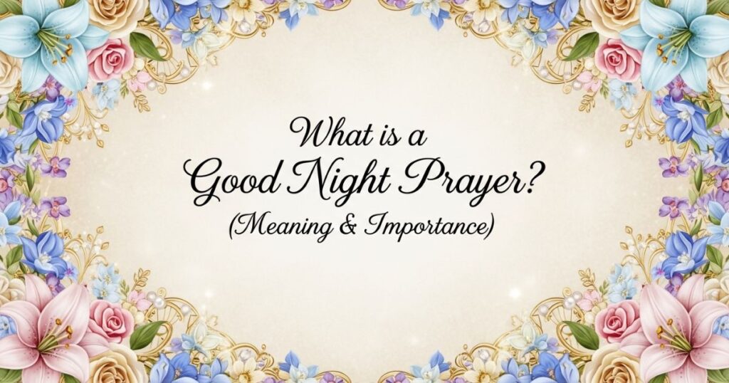 What is a Good Night Prayer? (Meaning & Importance)