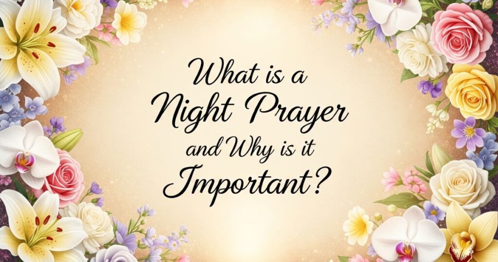 What is a Night Prayer and Why is it Important?