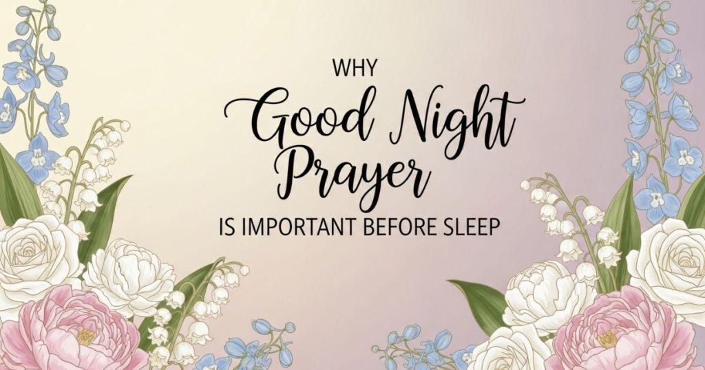 Why Good Night Prayer is Important Before Sleep
