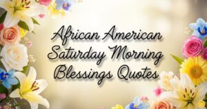 African american saturday morning blessings quotes