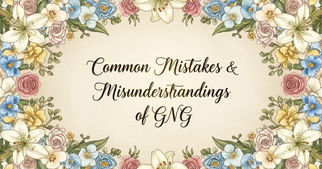 Common Mistakes & Misunderstandings of GNG